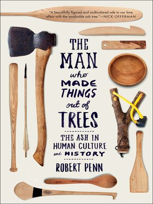 cover image of The Man Who Made Things Out of Trees